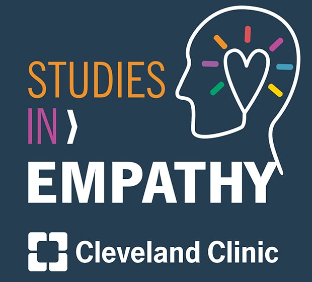 Studies in Empathy: A Cleveland Clinic Podcast
